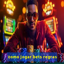 como jogar bets regras